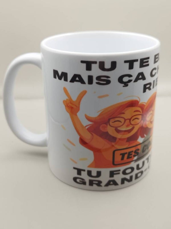 Mug humoristique “Tu te barres, mais ça change rien !”