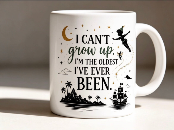 Funny Peter Pan–Inspired Coffee Mug – "I Can't Grow Up, I'm the Oldest I've Ever Been" 11 oz Ceramic Mug
