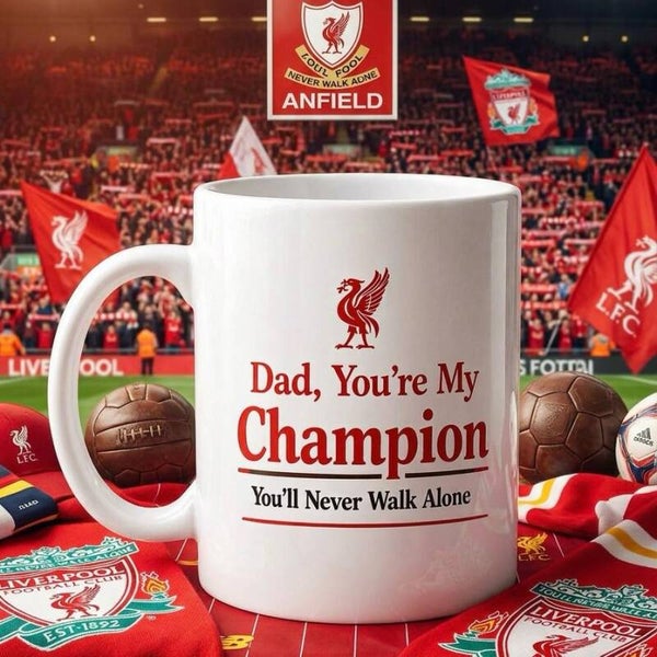 Dad, You’re My Champion Mug – Liverpool-Inspired Football Gift | You’ll Never Walk Alone Cup