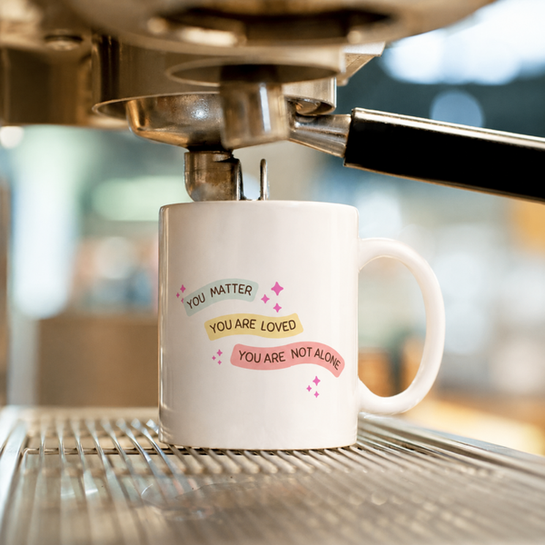 You Matter Inspirational Coffee Mug – 11 oz Ceramic Affirmation Mug | Mental Health Awareness Gift | Positive Quote Coffee Cup