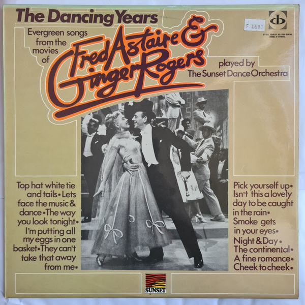 The Sunset Dance Orchestra – The Dancing Years - Evergereen Songs From The Movies Of Fred Astaire & Ginger Rogers (VINYL)