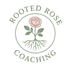 Rooted Rose Coaching