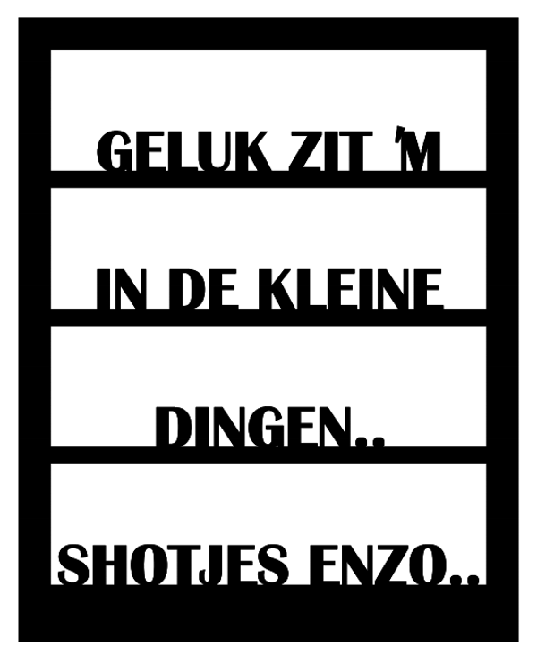 Element Raam "Geluk zit 'm in..."