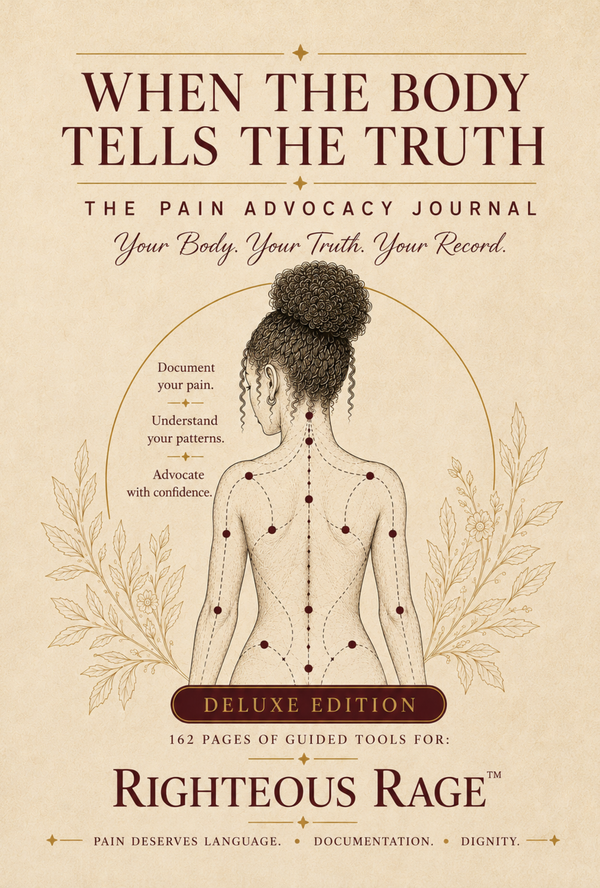 When the Body Tells the Truth: The Pain Advocacy Journal — Deluxe Edition