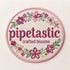 Pipetastic - crafted blooms