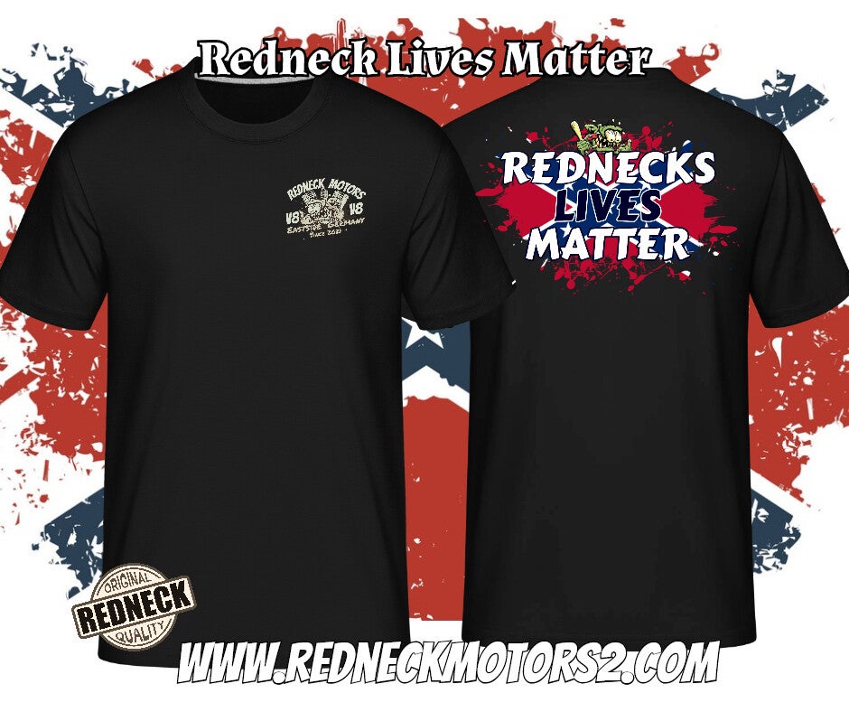 T-Shirt - Redneck Lives Matter