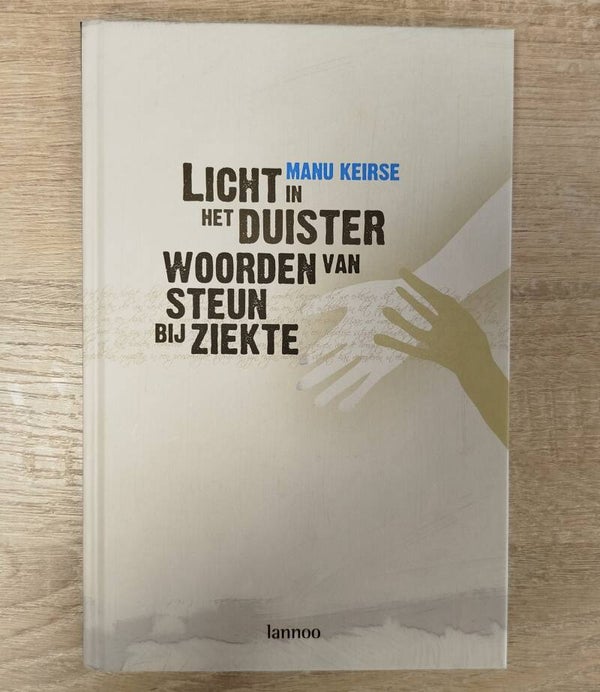 Licht in het duister - Woorden van steun bij ziekte - Manu Keirse