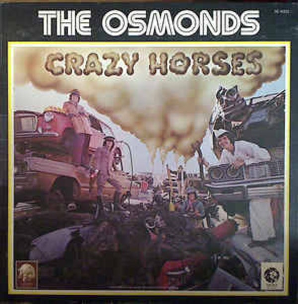 Osmonds , crazy horses