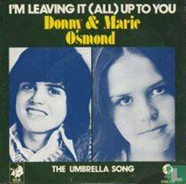 Donny & Marie Osmond ,im leaving it...