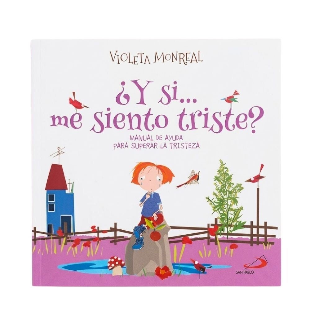 ¿Y si se me siento triste? Violeta Monreal-Editorial San Pablo