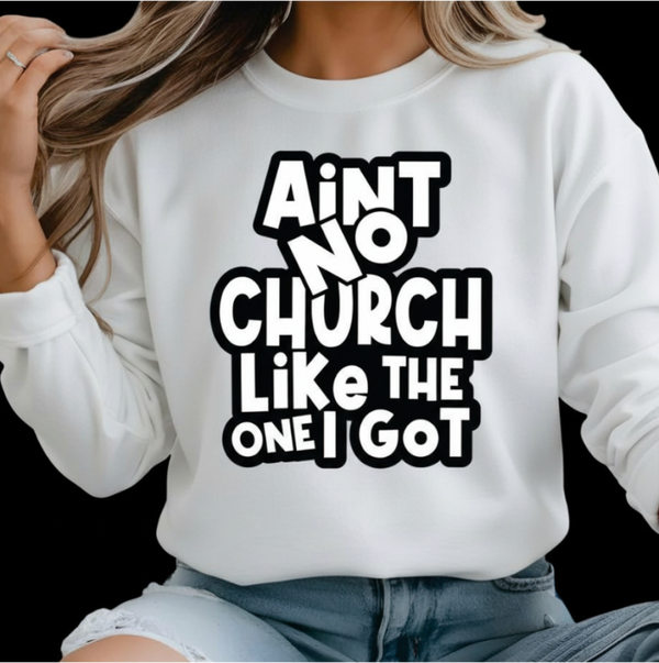 Ain't No Church Like The One I Got DTF Print