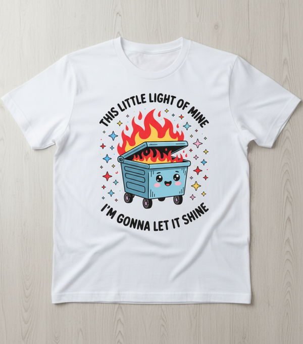 This Little Light of Mine I'm Gonna Let It Shine Dumpster Fire DTF Print