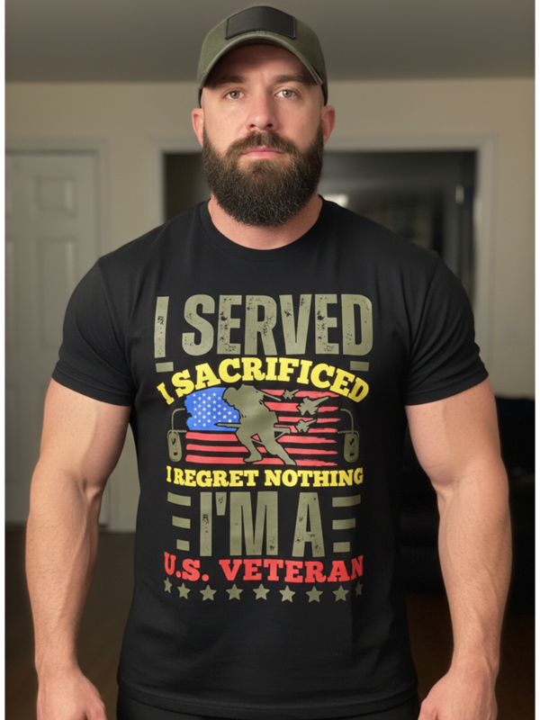 I Served I Sacrificed I Regret Nothing I'm A US Veteran DTF Print