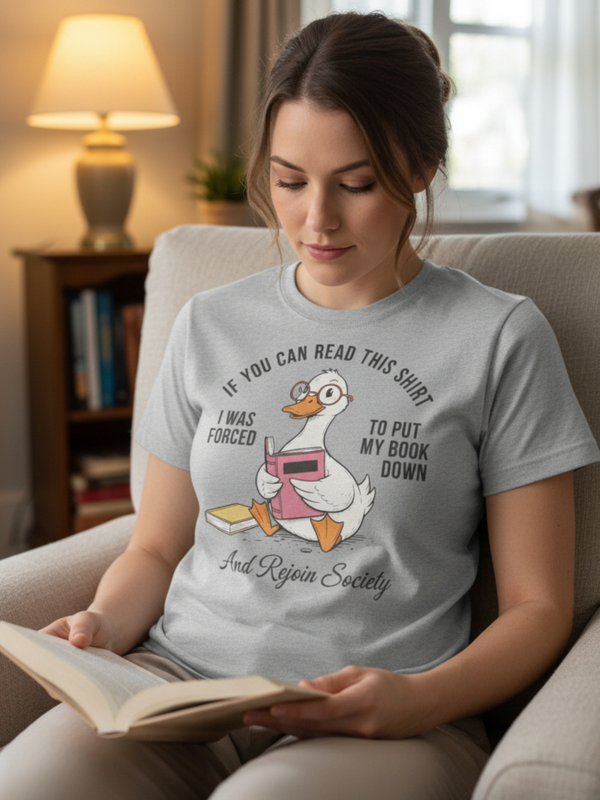 If You Can Read This Shirt I Was Forced To Put My Book Down DTF Print