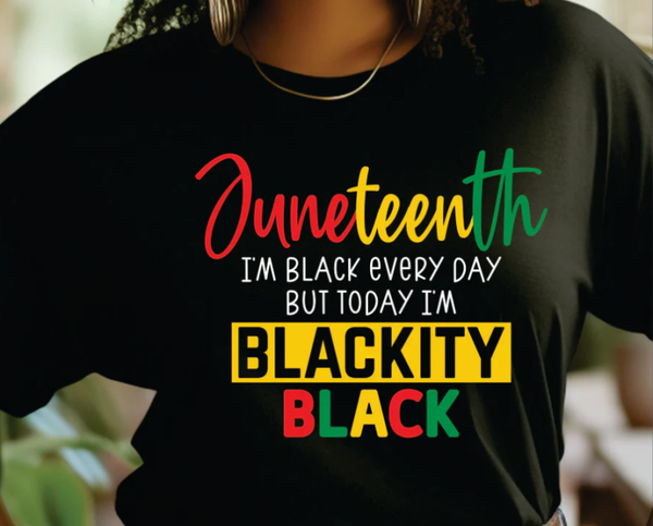 Juneteenth Blackity Black DTF Print