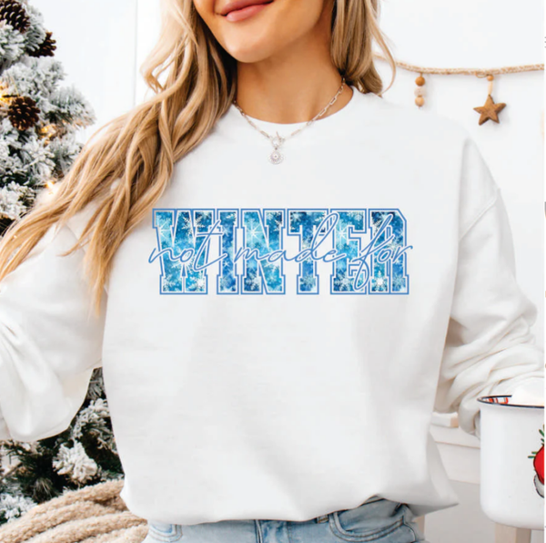 Not Made For Winter DTF Print