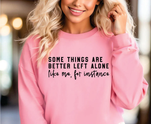 Some Things Are Better Left Alone DTF Print