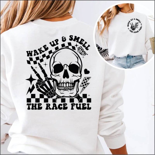 Wake Up And Smell The Race Fuel Front and Back DTF Print
