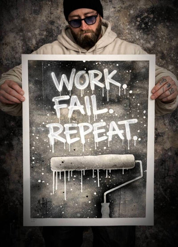 WORK. FAIL. REPEAT. Œuvre originale en édition limitée 20 ex.