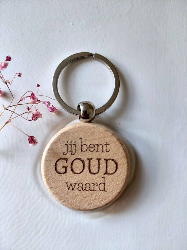 Houten sleutelhanger " jij bent GOUD waard "