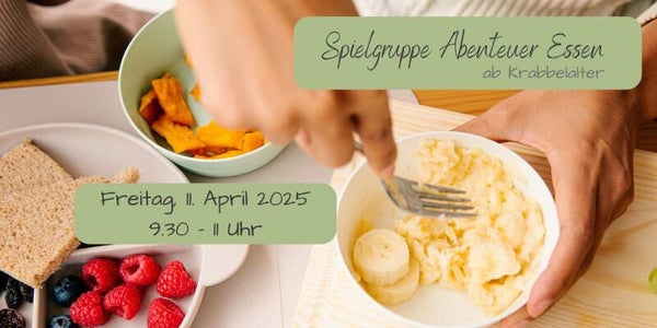 Workshop Abenteuer Essen | Fr. 11.04.2025 | 09:30 - 11:00 Uhr