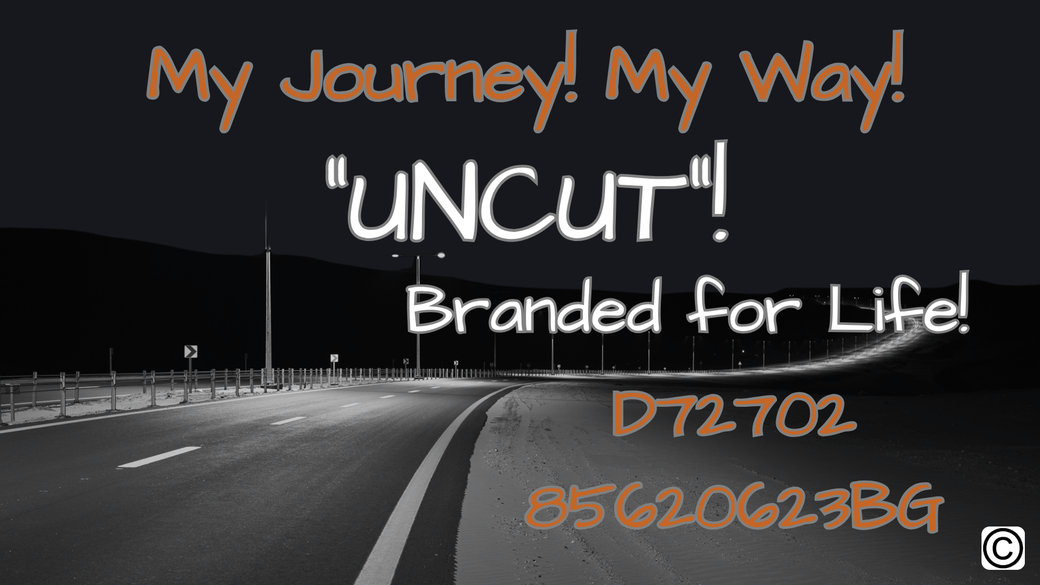 Marius Anton Ackerman My Journey, My Way! "UNCUT" Branded For Life!