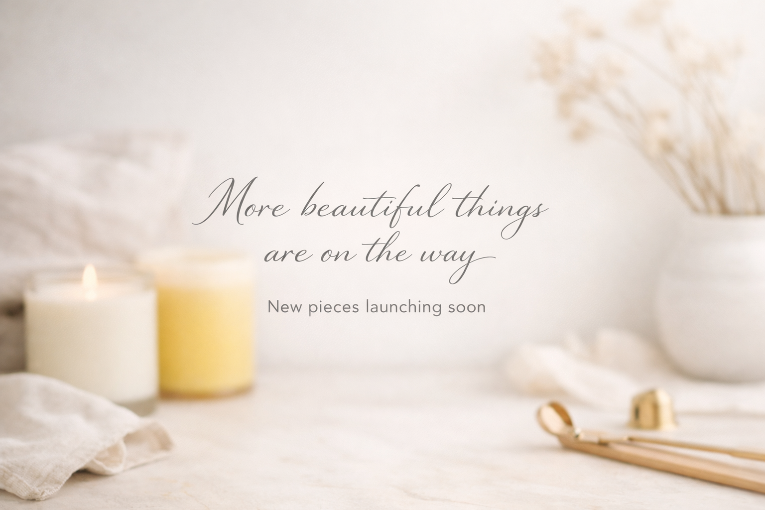 More Beautiful Things on the Way