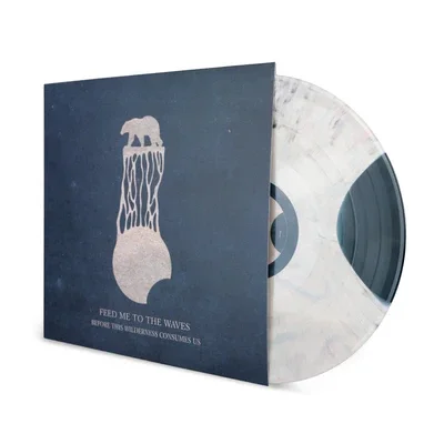 Feed me to the waves : Before this wilderness consumes us lp