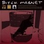 Bitch Magnet : Bitch magnet 3lp