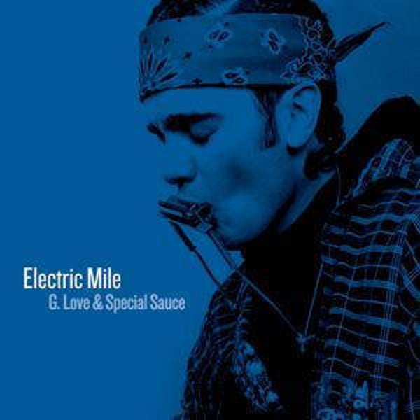CD Electric Mile - G. Love & Special Sauce - East Coast Blues / Soul