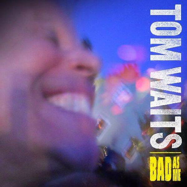 LP Tom Waits - Bad As Me