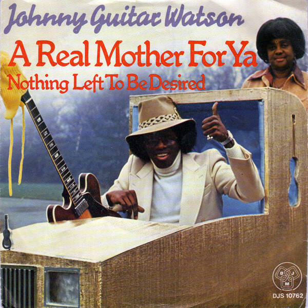 7'' Johnny Guitar Watson - A Real Mother For Ya - Funk / Soul