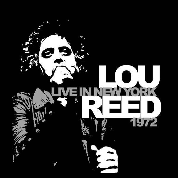 Lou Reed - Live in New York 1972 - Art / Indie Rock