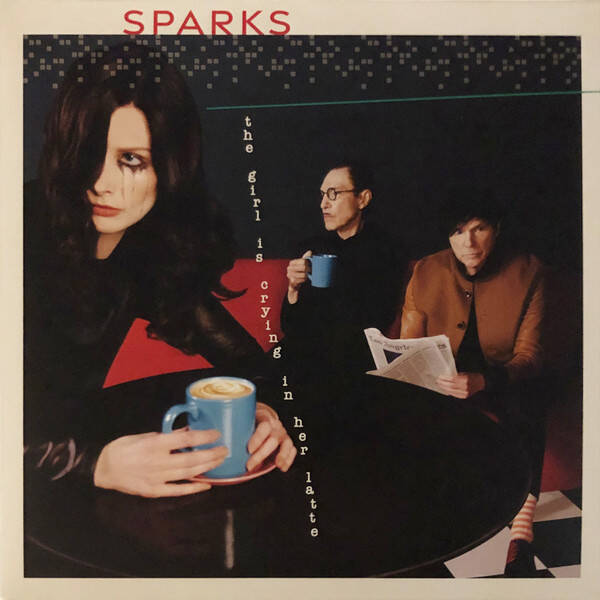 LP Sparks - The Girl Is Crying In Her Latte - Pop / Art Rock