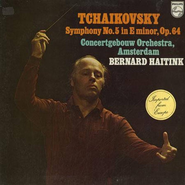 LP -Tchaikovsky*, Bernard Haitink, Concertgebouw Orchestra, Amsterdam* – Symphony No. 5 In E Minor, Op. 64