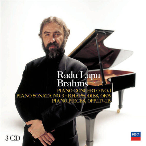 CD Brahms* - Radu Lupu – Piano Concerto No.1 • Piano Sonata No. 3 • Rhapsodies, Op. 79 • Piano Pieces, Opp. 117-119