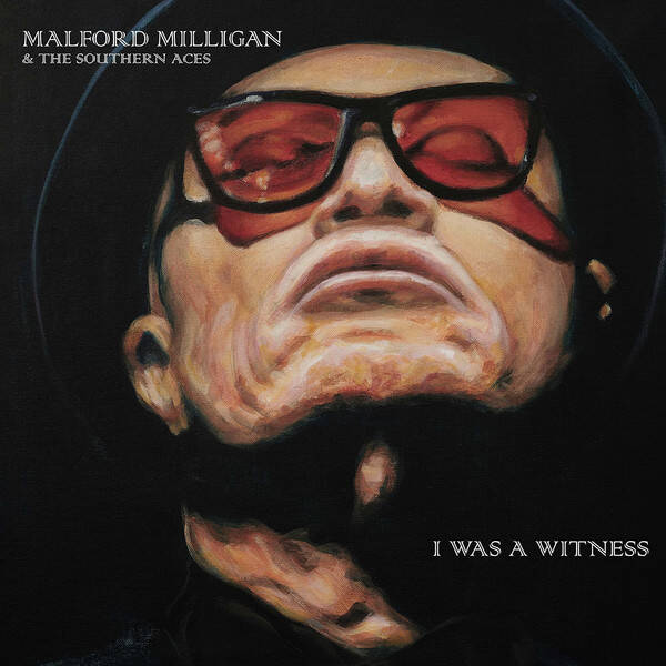 LP Malford & Milligan & the Southern aces - I was a witness - blues