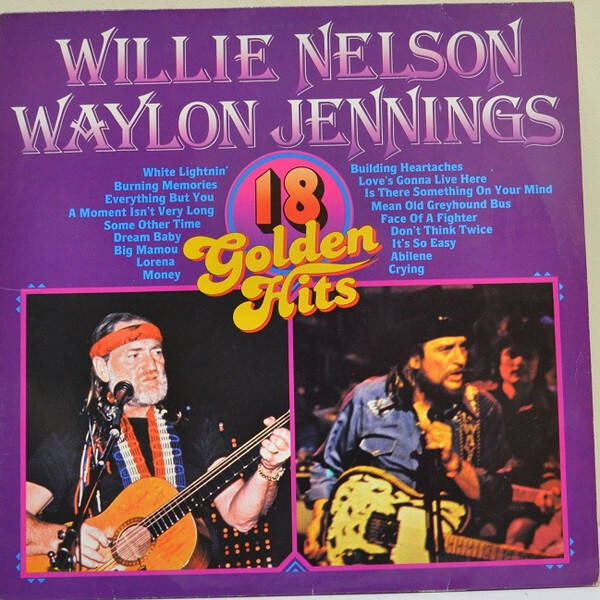 LP -Willie Nelson  & Waylon Jennings - 18 golden hits - record vg+ cover vg+ LP -The charlie Daniels band-Fire on the mountain - record vg+ cover vg+ country