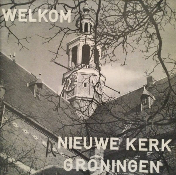 LP - Various - Welkom Nieuwe Kerk Groningen (LP, Album)
