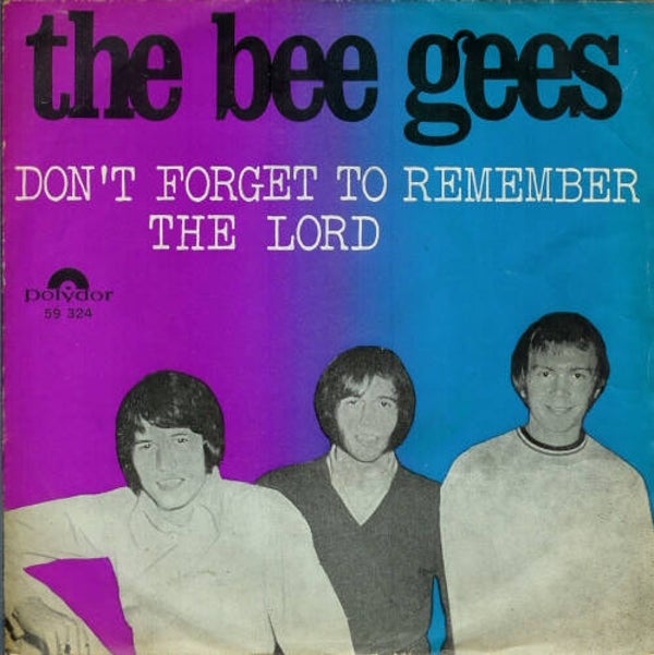 7 inch -The Bee Gees* ‎– Don't Forget To Remember / The Lord Label: Polydor ‎– 59 324 Format: Vinyl, 7", Single, 45 RPM, Mono  1969