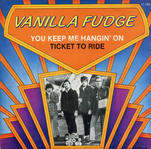 7 inch - Vanilla Fudge – You Keep Me Hangin' On / Ticket To Ride 7 inch -