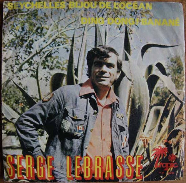 7 inch Serge Lebrasse – Seychelles Bijou De L'Océan / Ding Dong! Banané