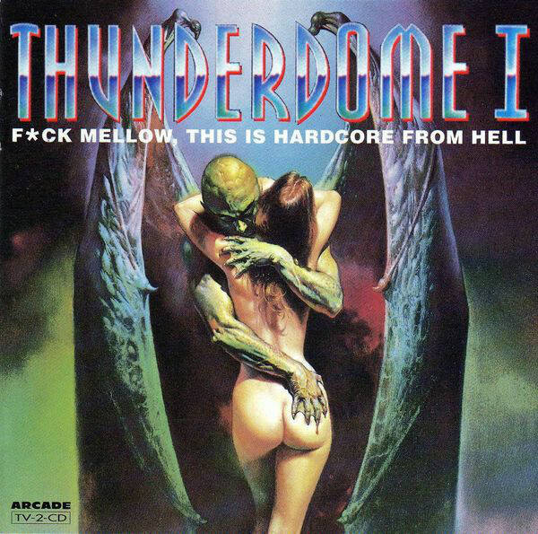 CD Thunderdome 1 -F*ck mellow, this is hardcore from hell -gabber -rare