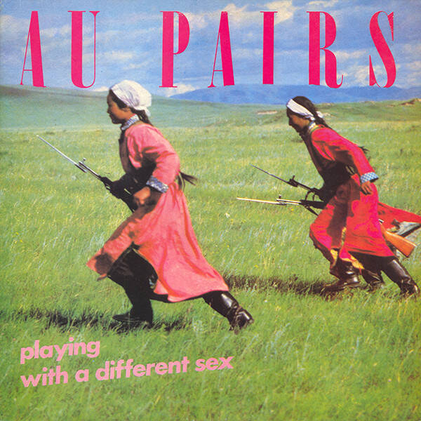 LP Au pairs - Playing with a different sex -	New Wave, Post-Punk