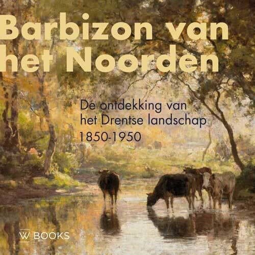 Barbizon van het Noorden - Annemiek Rens hardcover