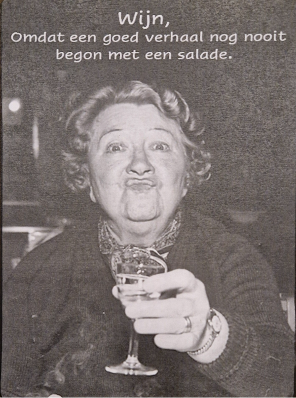 Wijn, omdat een goed verhaal nog nooit begon met een salade.