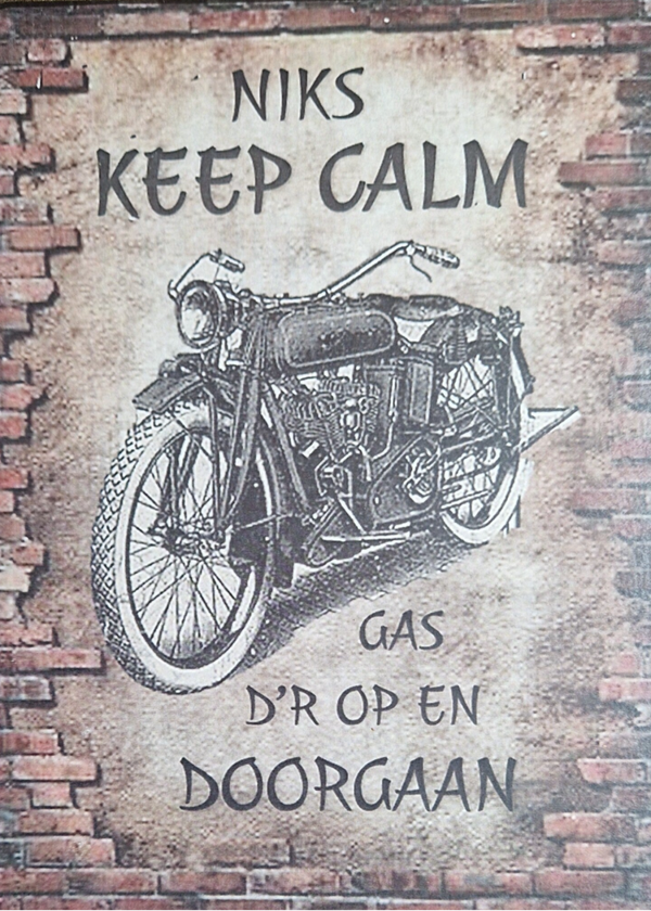 Niks Keep Calm Gas D'R op en doorgaan