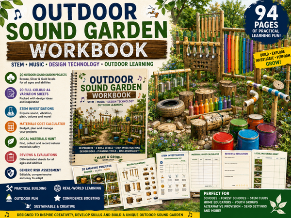 Outdoor Sound Garden Workbook | STEM, Music, DT & Outdoor Learning Projects