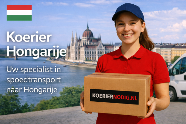 Koerier Hongarije – spoedtransport naar Hongarije – Koeriernodig.nl