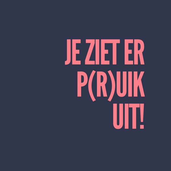 Je ziet er p(r)uit uit!